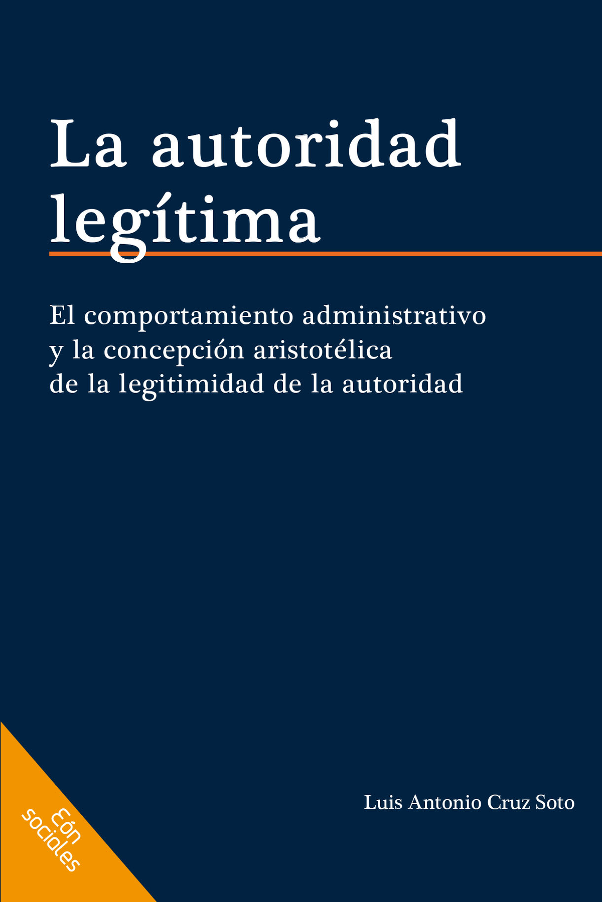 La autoridad legítima: el comportamiento administrativo y la concepción aristotélica de la legitimidad de la autoridad