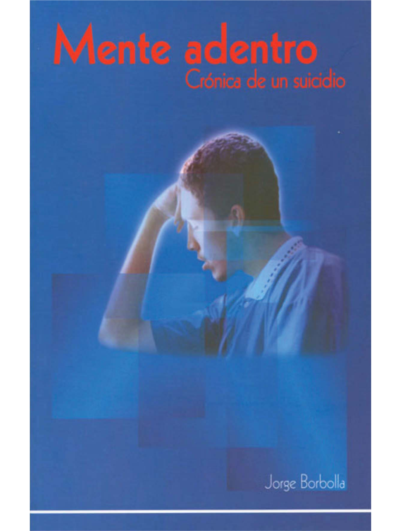 Mente adentro: crónica de un suicidio