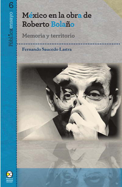 México en la obra de Roberto Bolaño: memoria y territorio