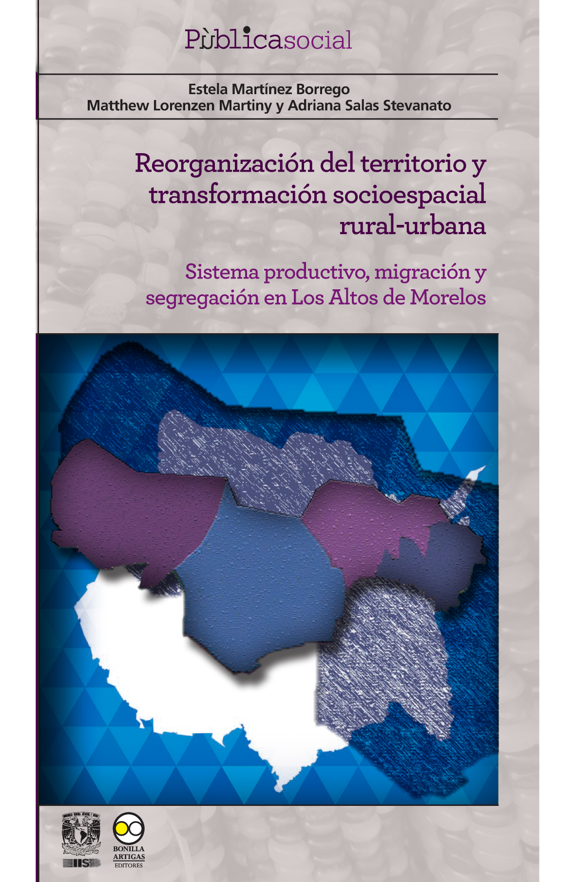 Reorganización del territorio y transformación socioespacial rural-urbana: sistema productivo, migración y segregación en Los Altos de Morelos