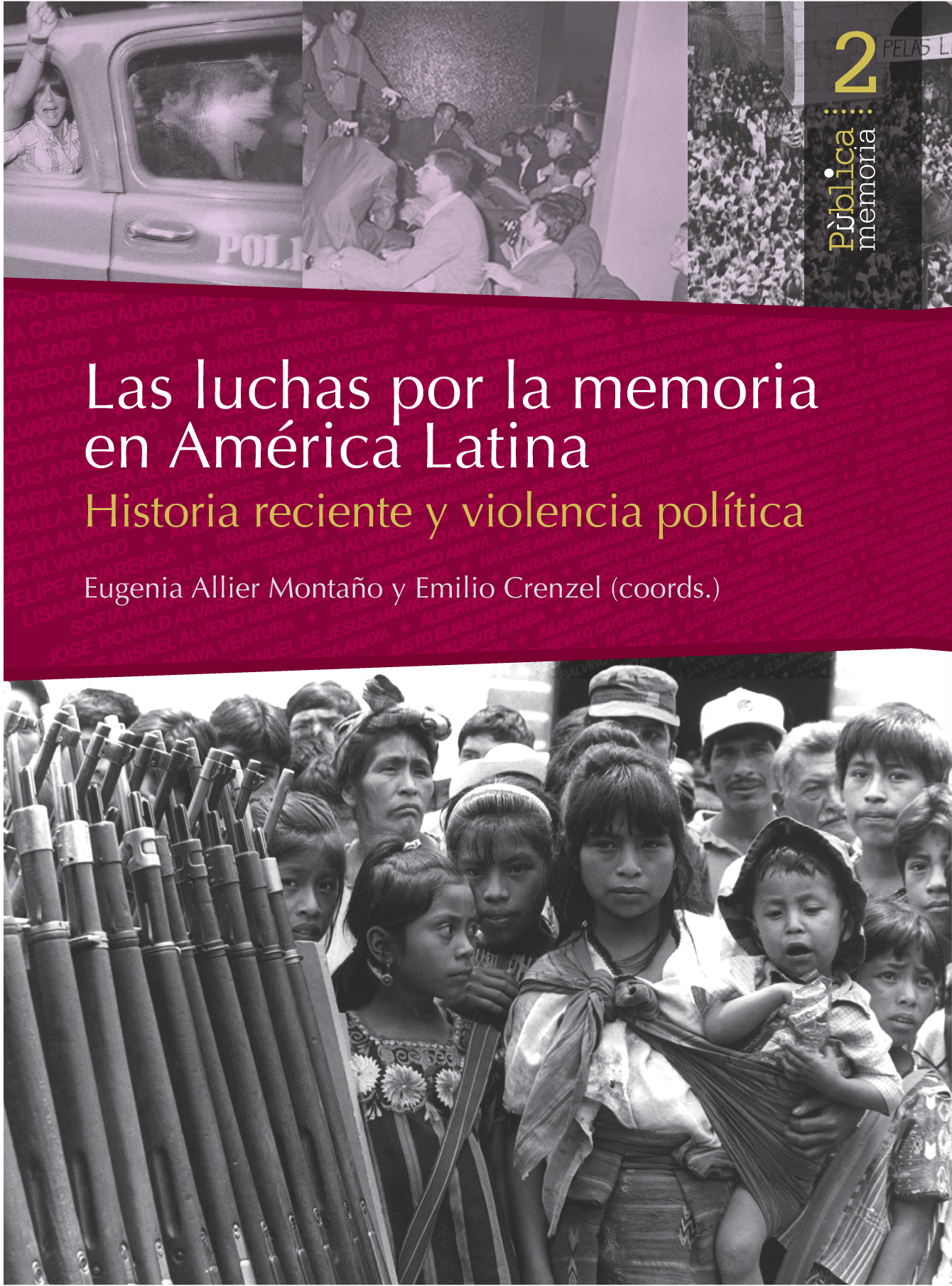 Las luchas por la memoria en América Latina: historia reciente y memoria política