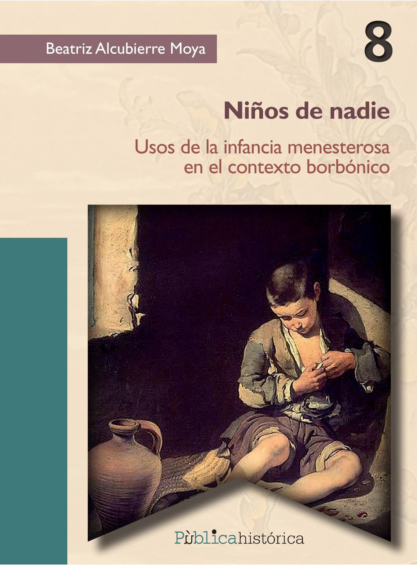 Niños de nadie: usos de la infancia menesterosa en el contexto borbónico