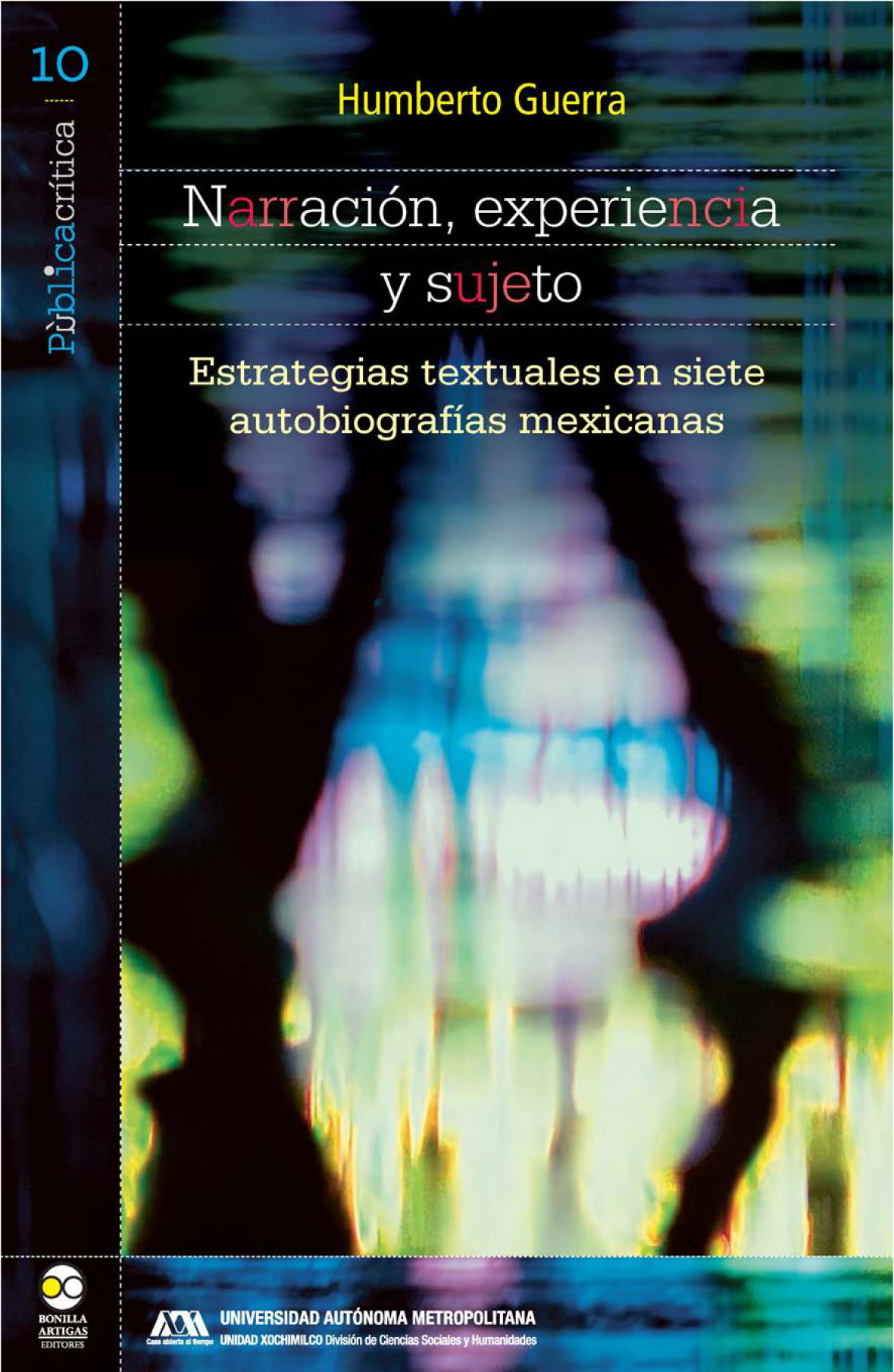 Narración, experiencia y sujeto: estrategias textuales en siete autobiografías mexicanas