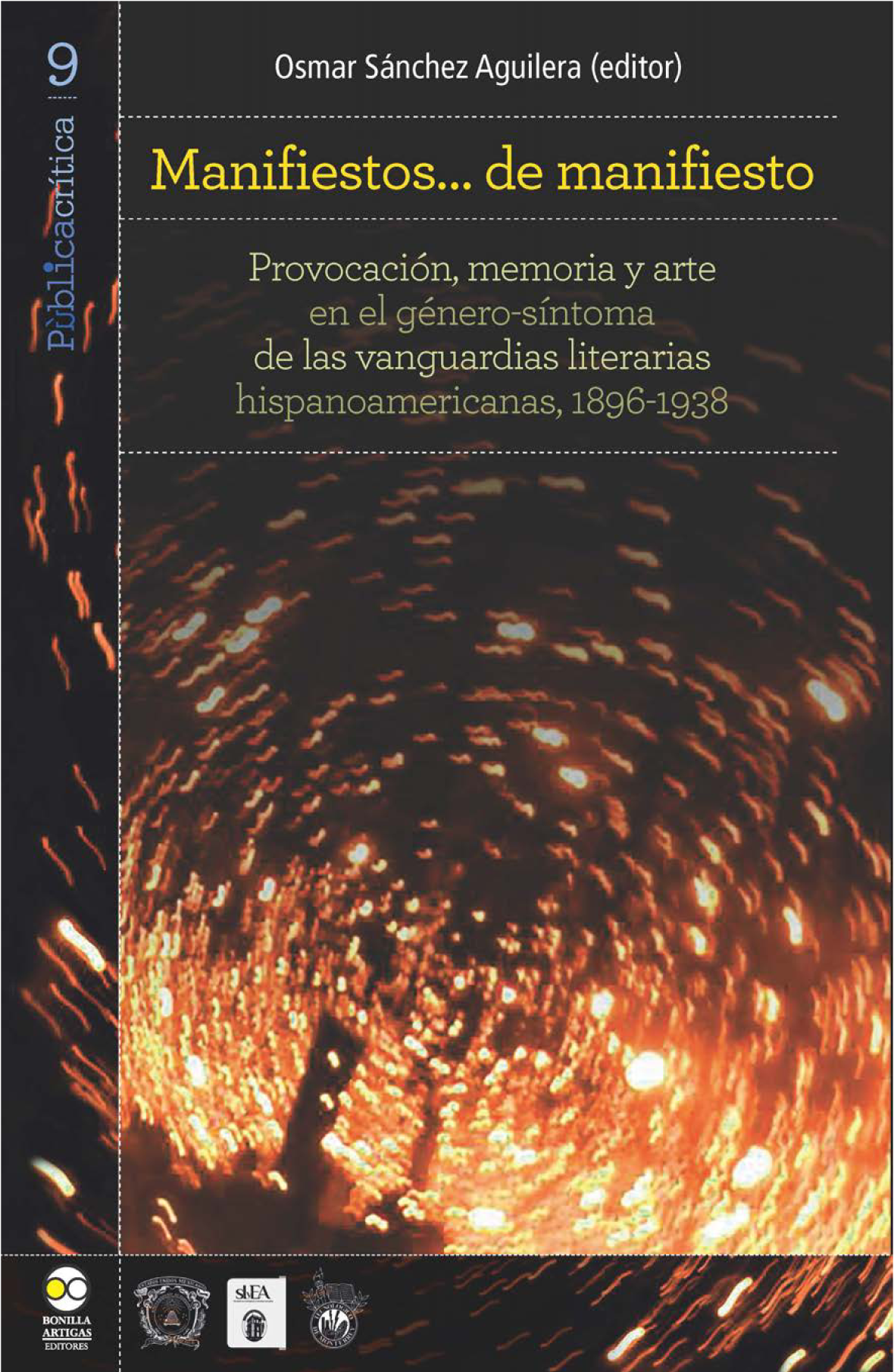 Manifiestos... de manifiesto: provocación, memoria y arte en el género-síntoma de las vanguardias literarias hispanoamericanas, 1896-1938