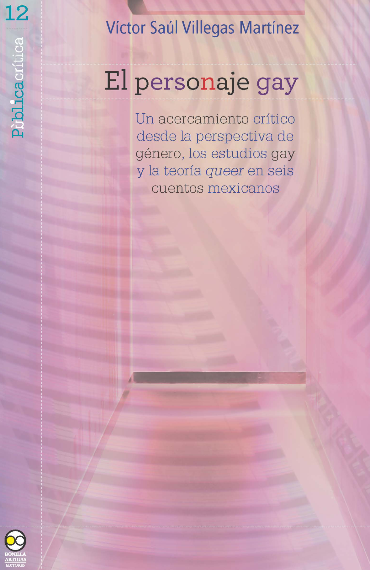 El personaje gay: un acercamiento crítico desde la perspectiva de género, los estudios gay y la teoría queer en seis cuentos mexicano