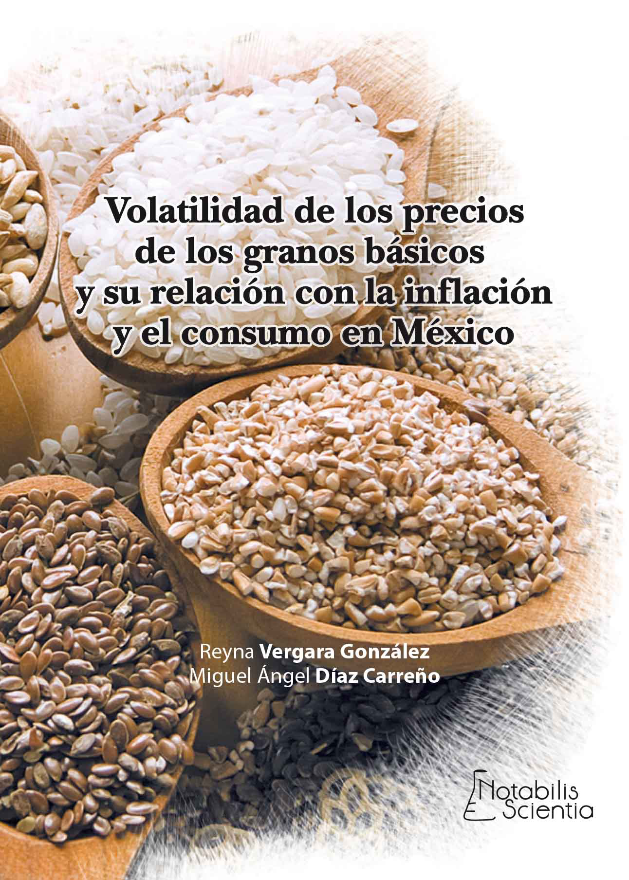 Volatilidad de los precios de los granos básicos y su relación con la inflación y el consumo en México