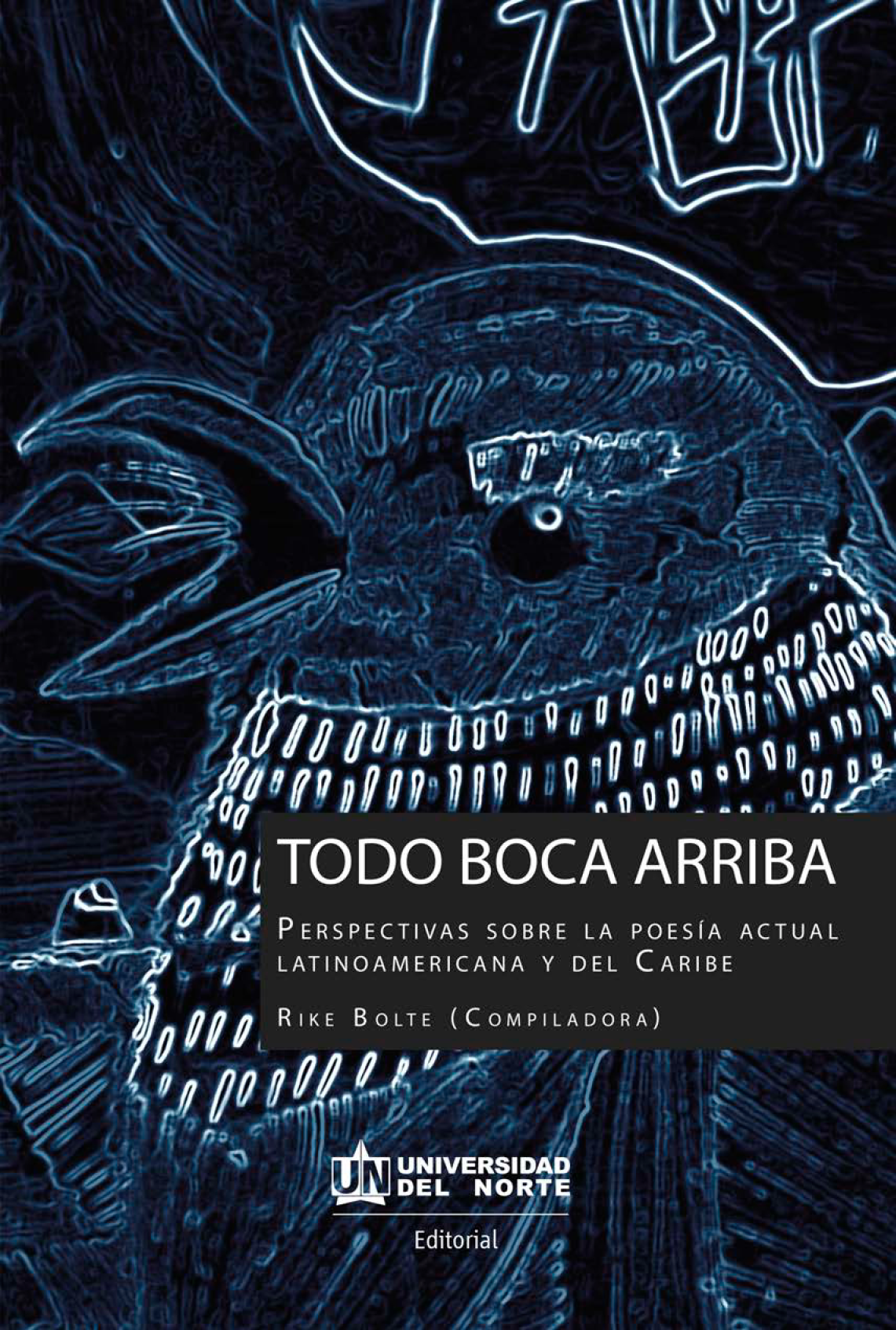 Todo boca arriba: perspectivas sobre la poesía actual Latinoamericana y del Caribe