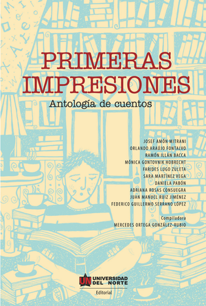 Primeras impresiones: antología de cuentos