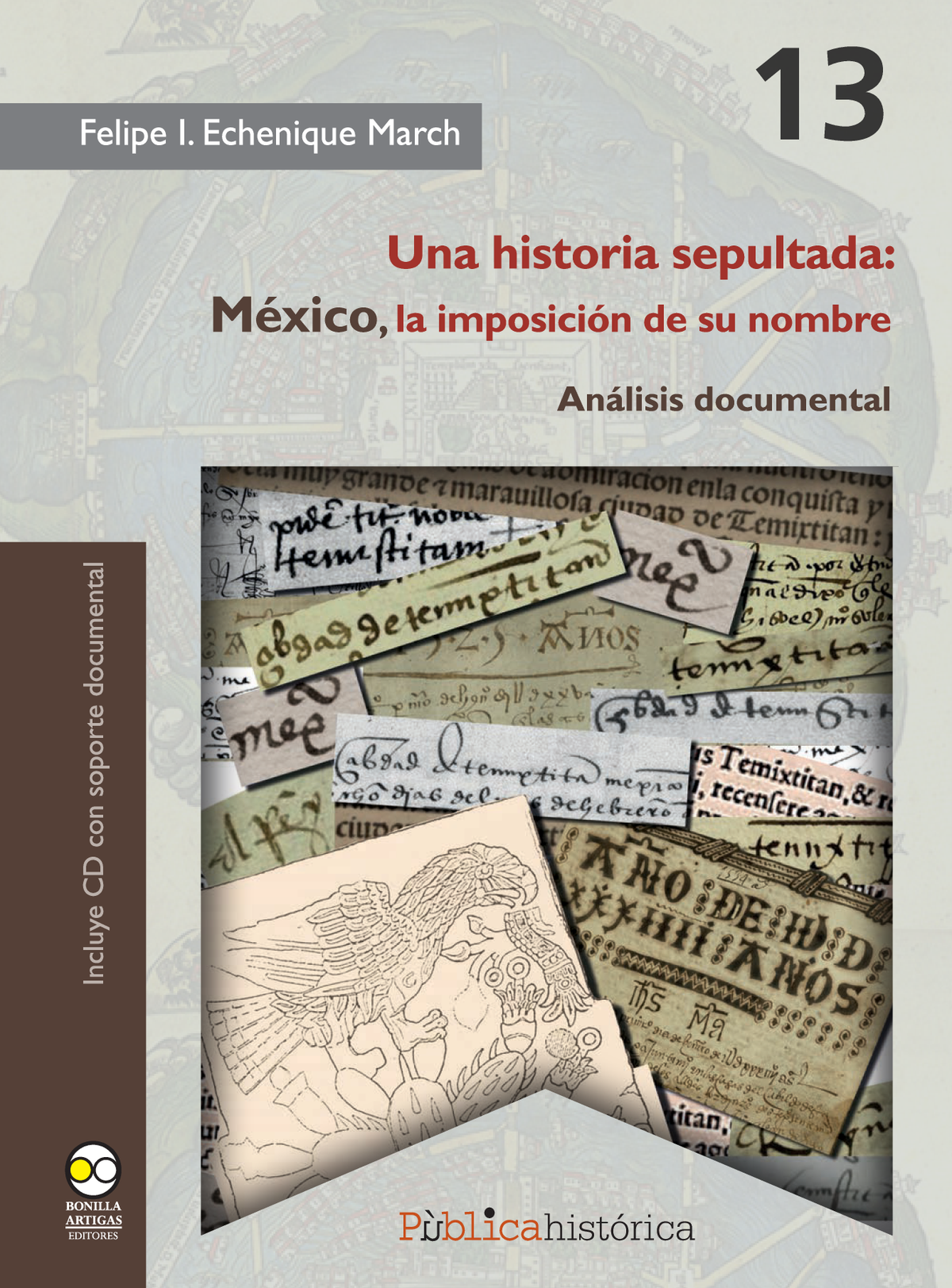 Una historia sepultada: México, la imposición de su nombre: análisis documental