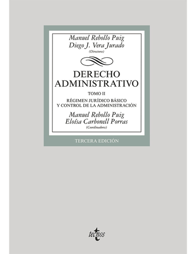Derecho administrativo. Tomo II: Régimen jurídico básico y control de la administración
