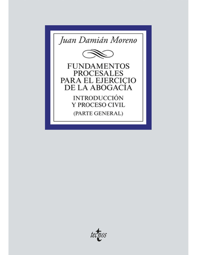 Fundamentos procesales para el ejercicio de la abogacía: introducción y proceso civil