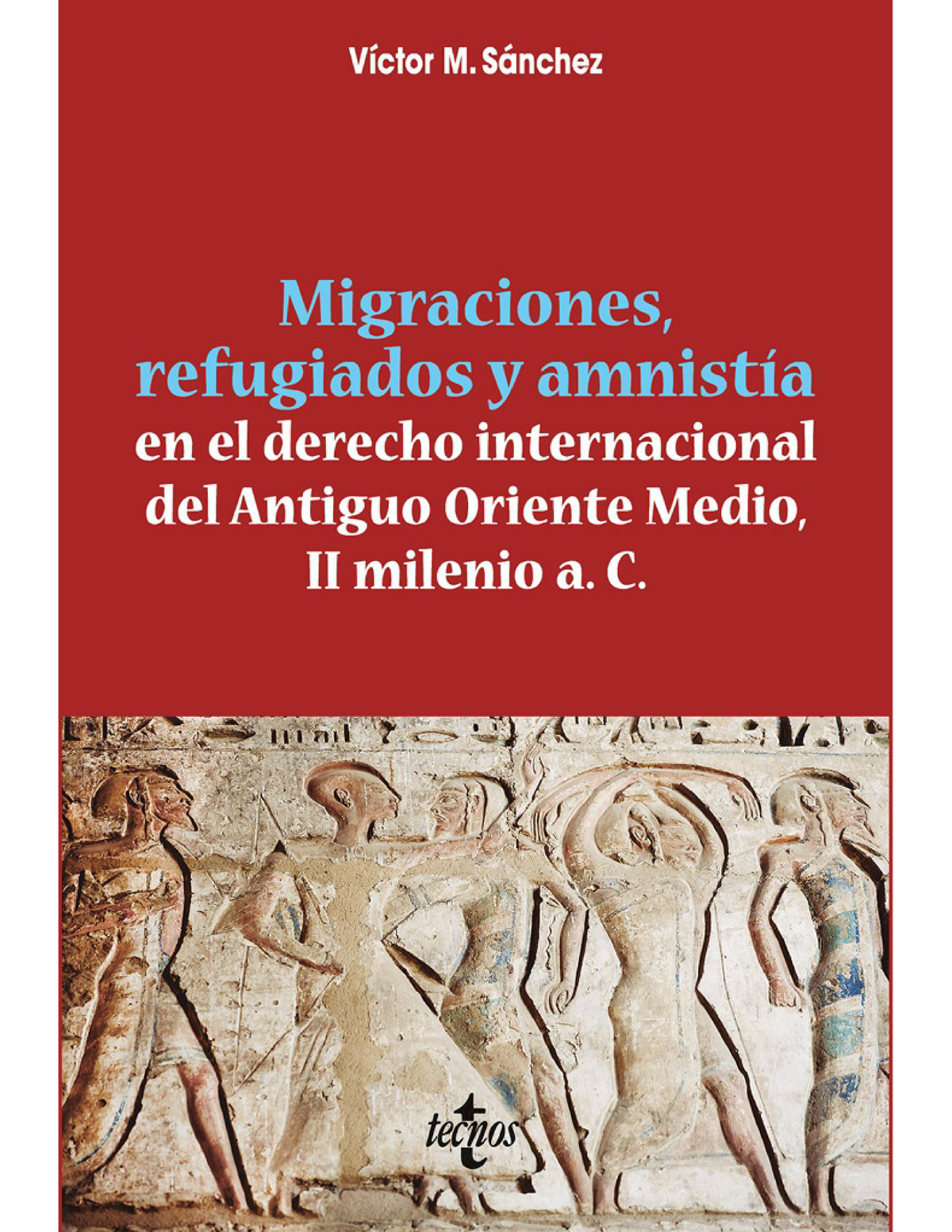 Migraciones, refugiados y amnistía en el derecho internacional del Antiguo Oriente Medio, II Milenio a. C.