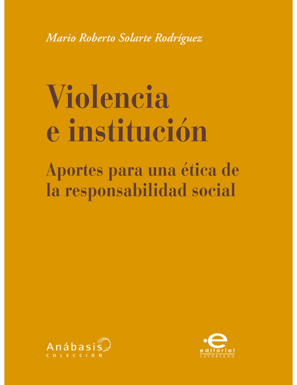 Violencia e institución: aportes para una ética de la responsabilidad social