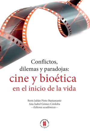 Conflictos, dilemas y paradojas: cine y bioética en el inicio de la vida