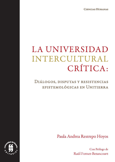 La Universidad intercultural crítica: diálogos, disputas y resistencias epistemológicas en Unitierr