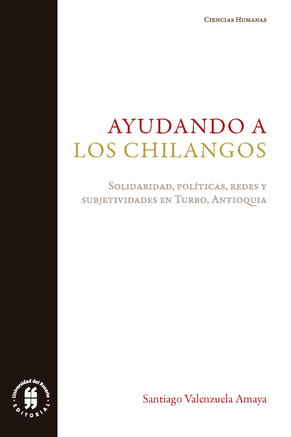 Ayudando a los chilangos: solidaridad, políticas, redes y subjetividades en Turbo, Antioquia