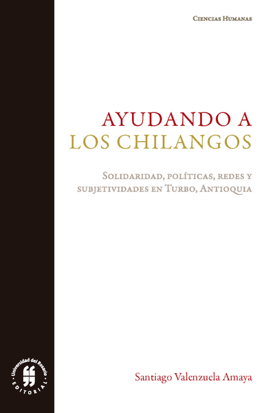 Ayudando a los chilangos: solidaridad, políticas, redes y subjetividades en Turbo, Antioquia