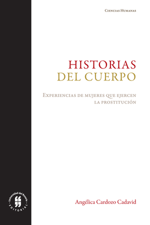 Historias del cuerpo: experiencias de mujeres que ejercen la prostitución