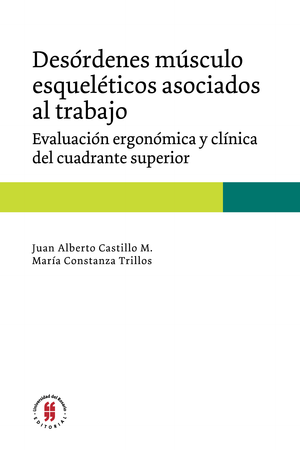 Desórdenes músculo esqueléticos asociados al trabajo: evaluación ergonómica y clínica del cuadrante superior