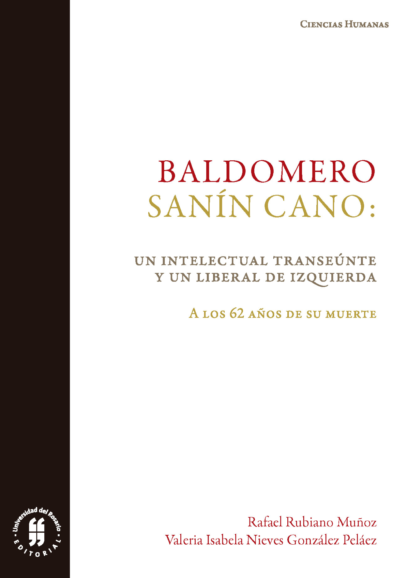 Baldomero Sanín Cano: un intelectual transeúnte y un liberal de izquierda: a los 62 años de su muerte