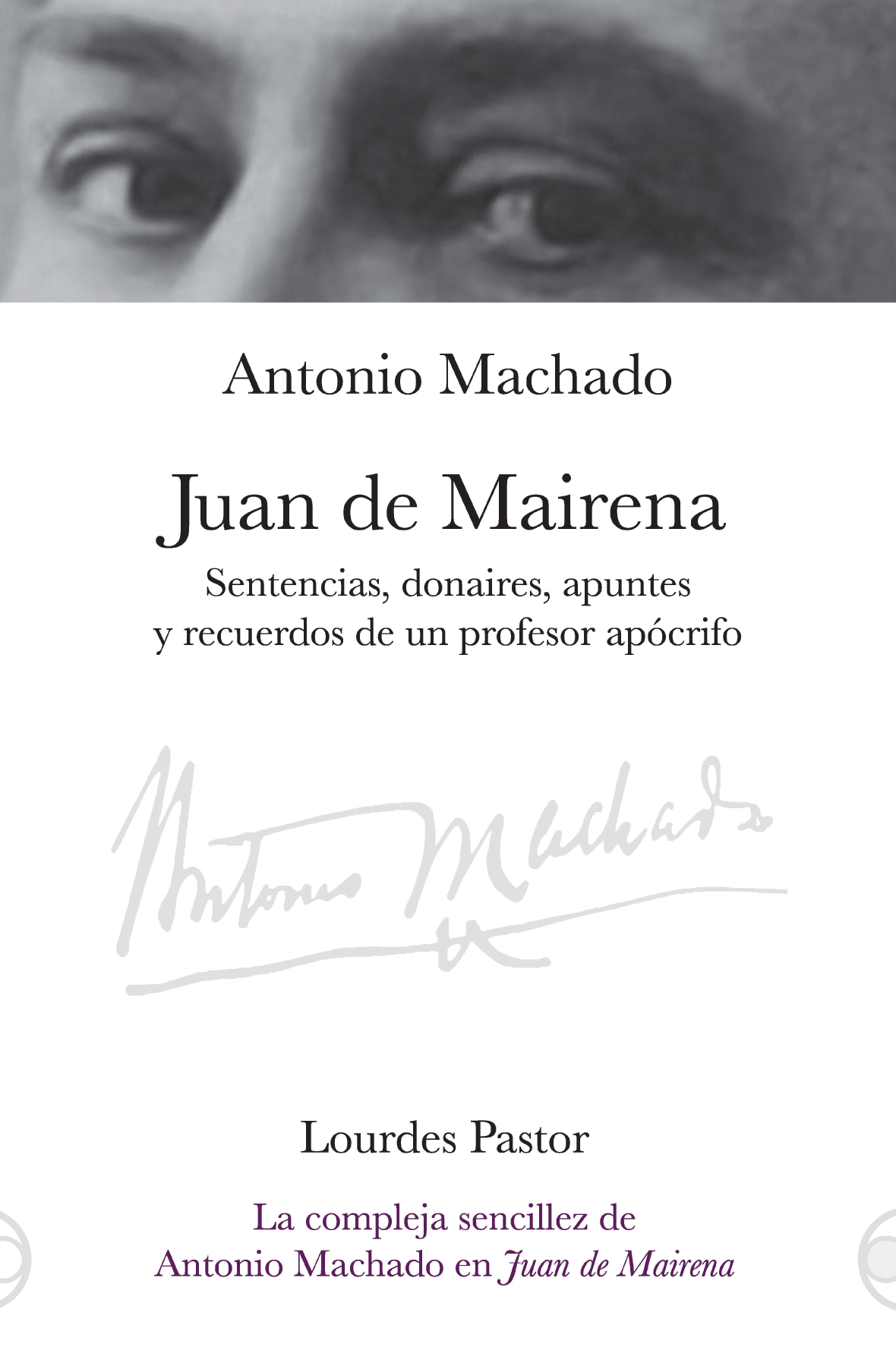 Juan de Mairena: sentencias, donaires, apuntes y recuerdos de un profesor apócrifo