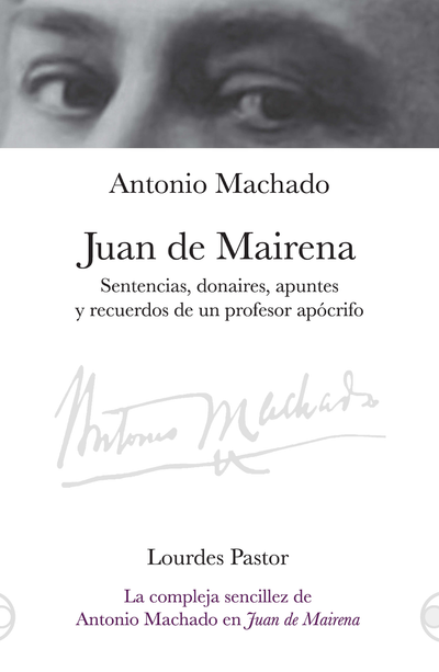 Juan de Mairena: sentencias, donaires, apuntes y recuerdos de un profesor apócrifo