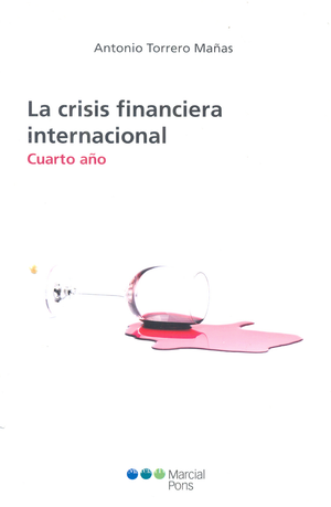 La crisis financiera internacional: cuarto año