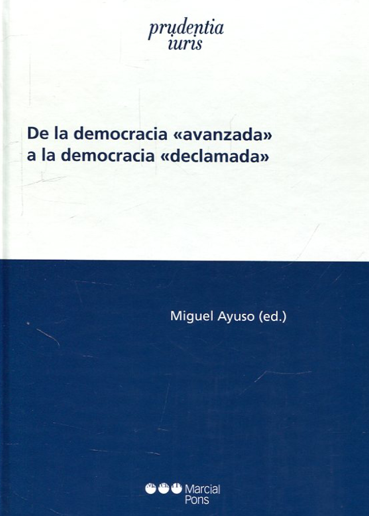De la democracia «avanzada» a la democracia «declamada»