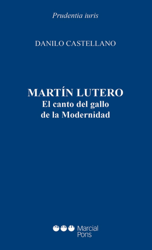 Martín Lutero: el canto del gallo de la Modernidad