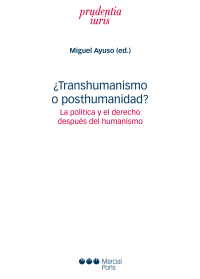 ¿Transhumanismo o posthumanidad?: la política y el derecho después del humanismo