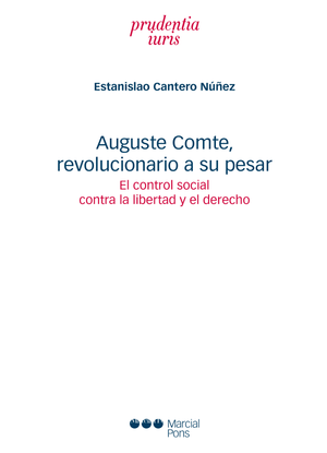 Auguste Comte, revolucionario a su pesar el control social contra la libertad y el derecho