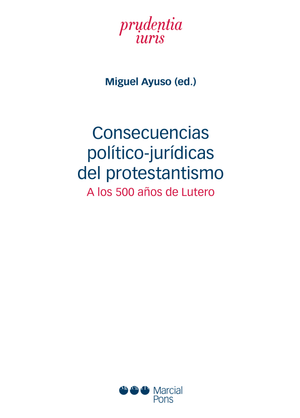 Consecuencias político-jurídicas del protestantismo a los 500 años de Lutero