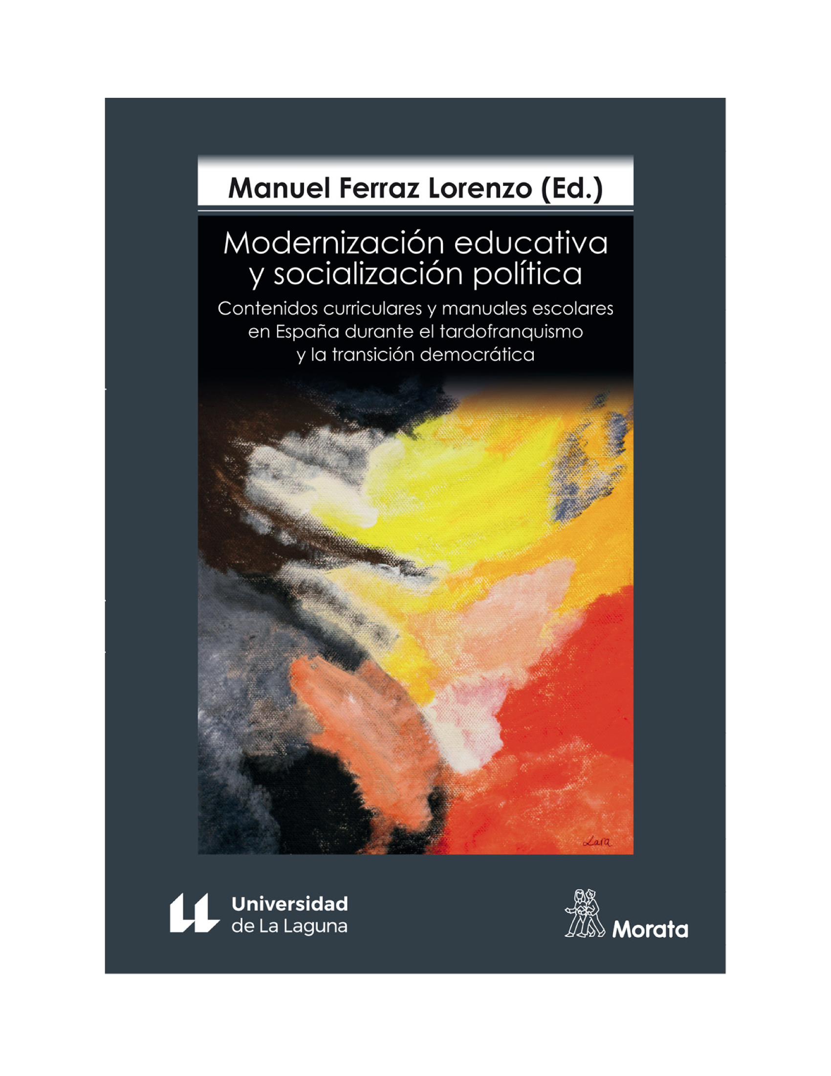 Modernización educativa y socialización política: contenidos curriculares y manuales escolares en España durante el tardofranquismo y la transición democrática