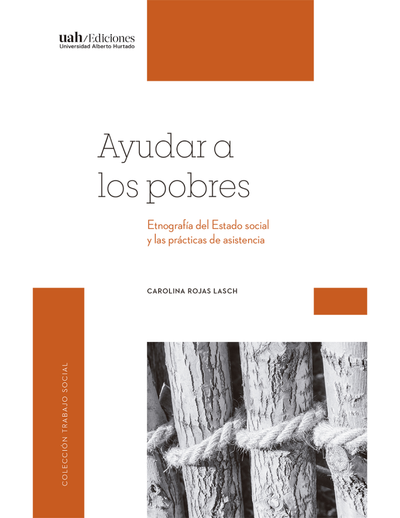 Ayudar a los pobres: Etnografía del Estado social y las prácticas de asistencia