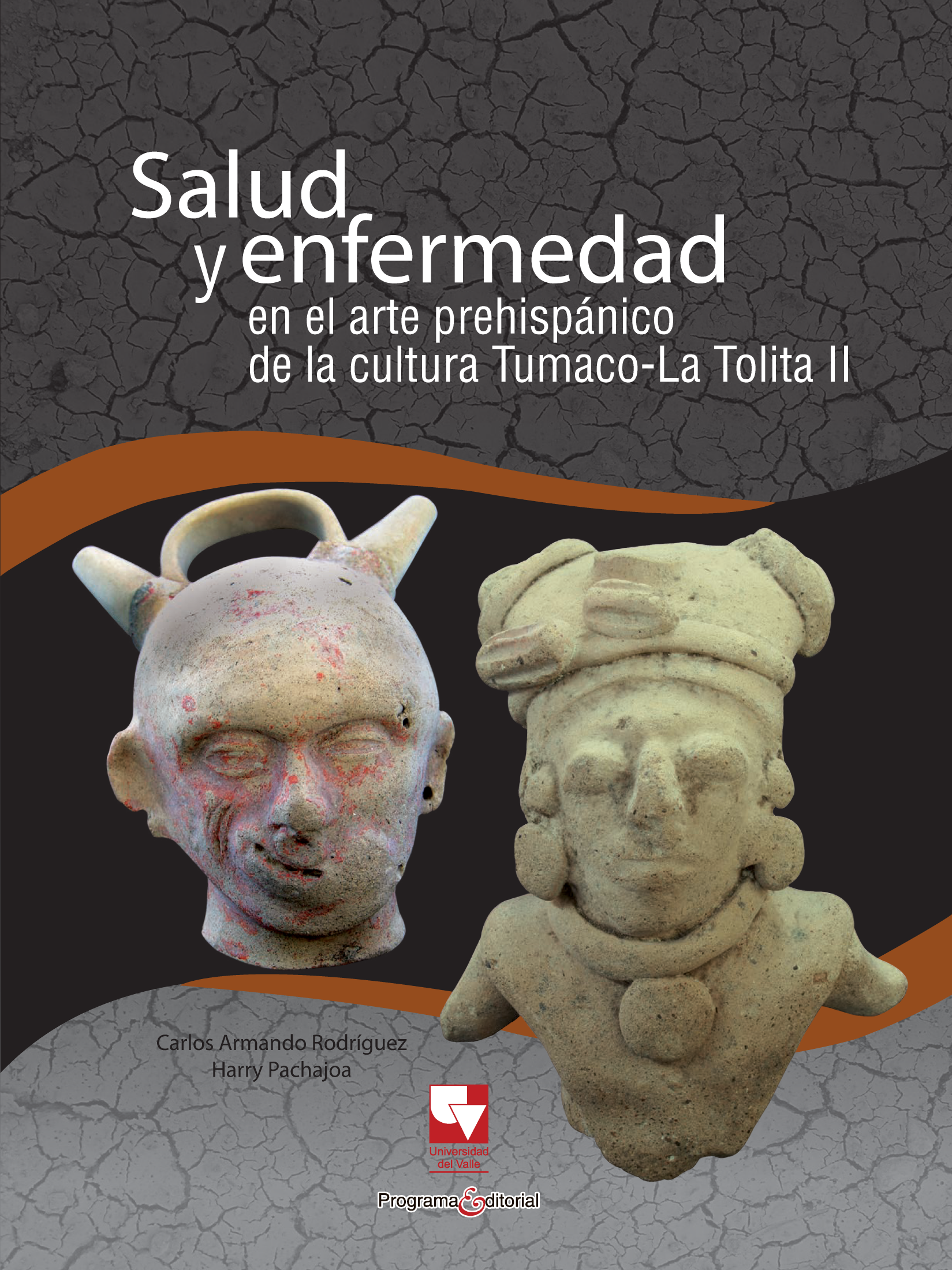 Salud y enfermedad en el arte prehispánico de la cultura Tumaco: La Tolita II
