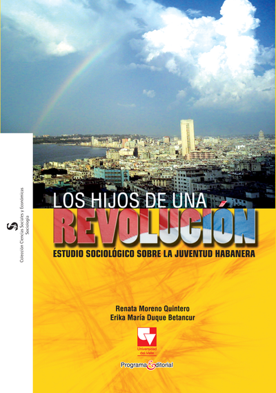 Los hijos de una revolución: estudio sociológico sobre la juventud habanera