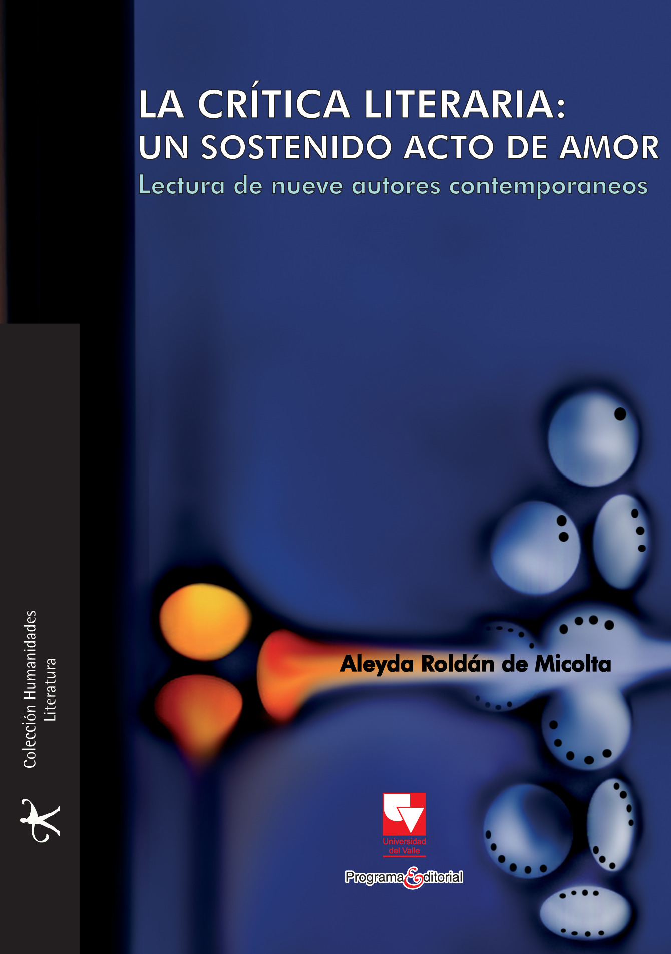 La crítica literaria: un sostenido acto de amor, lectura de nueve autores contemporáneos