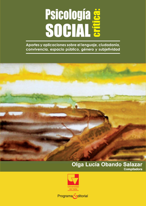 Psicología social crítica, aportes y aplicaciones sobre el lenguaje, convivencia, espacio público, género y subjetividad