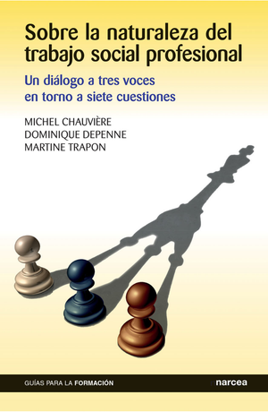 Sobre la naturaleza del trabajo social profesional: un diálogo a tres voces en torno a siete cuestiones