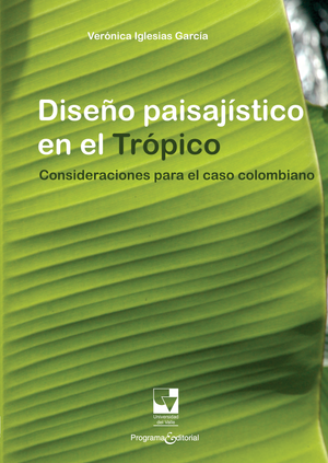 Diseño paisajístico en el trópico: consideraciones para el caso colombiano
