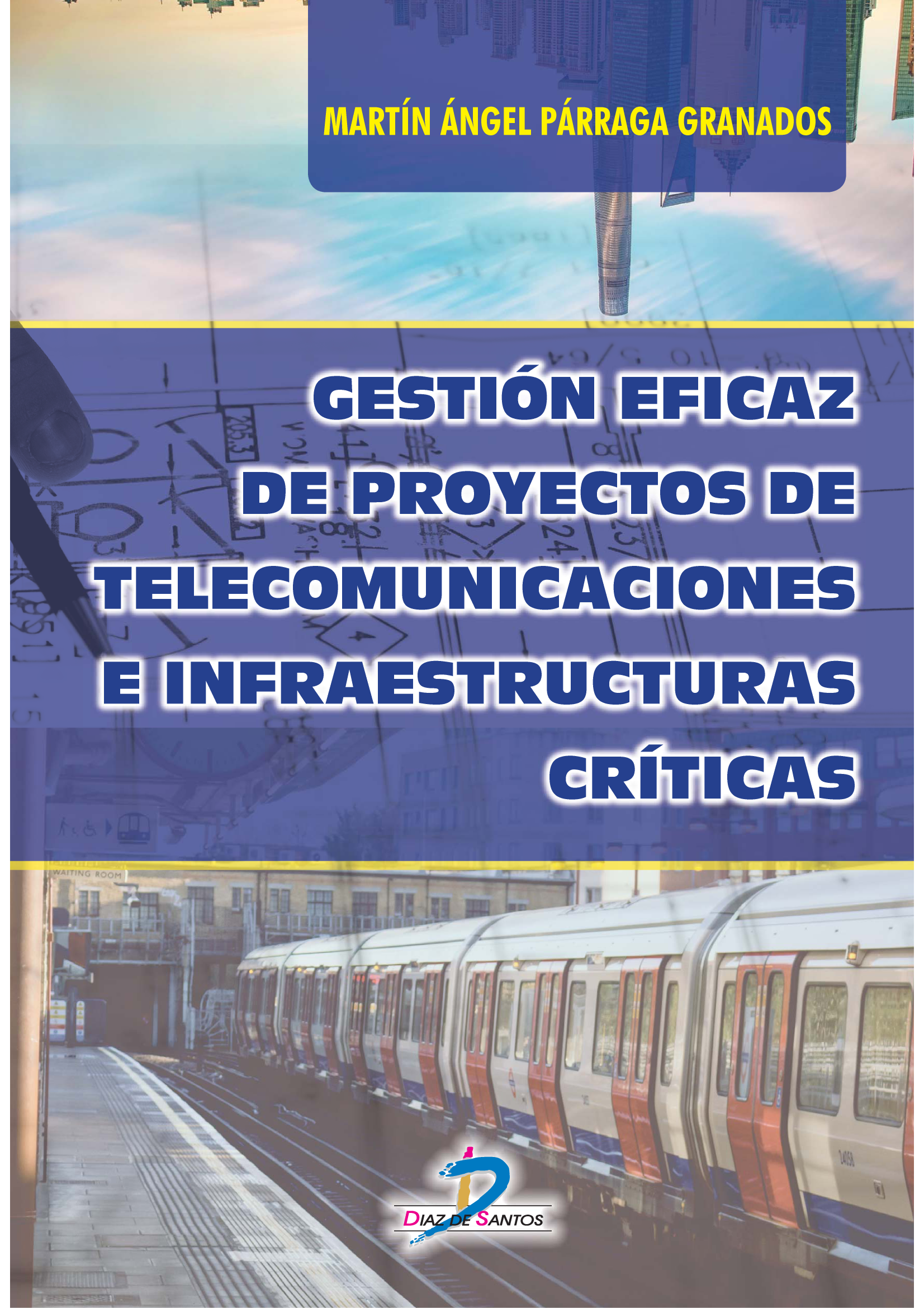 Gestión eficaz de proyectos de telecomunicaciones e infraestructuras críticas
