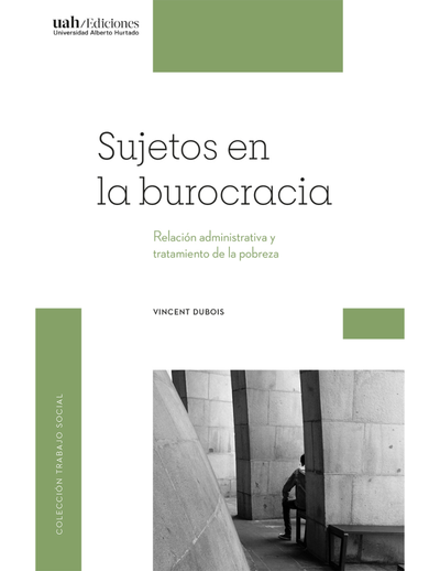 Sujetos en la burocracia: relación administrativa y tratamiento de la pobreza