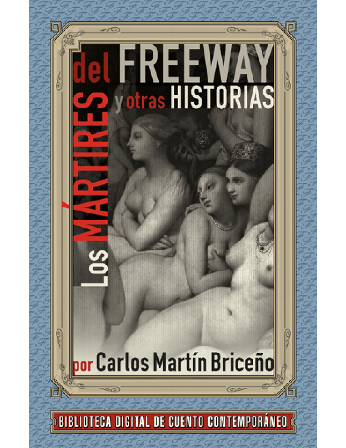Los mártires del Freeway y otras historias