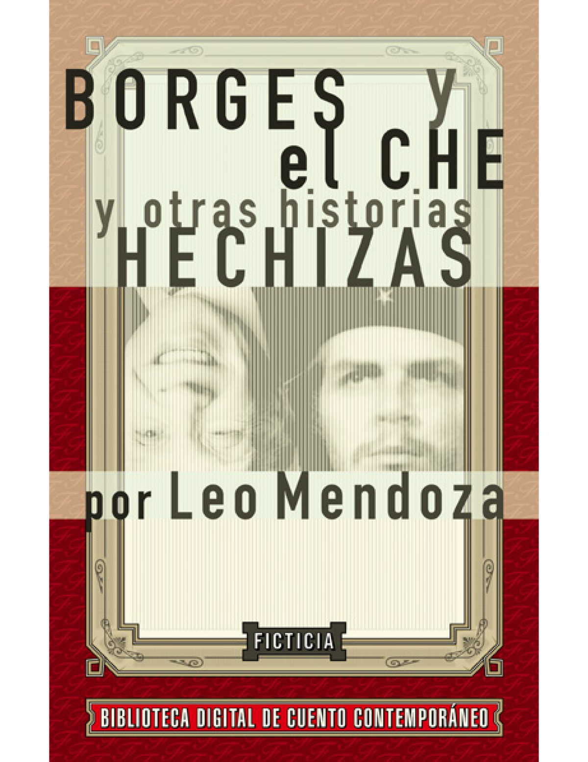 Borges y El Che y otras historias hechizas