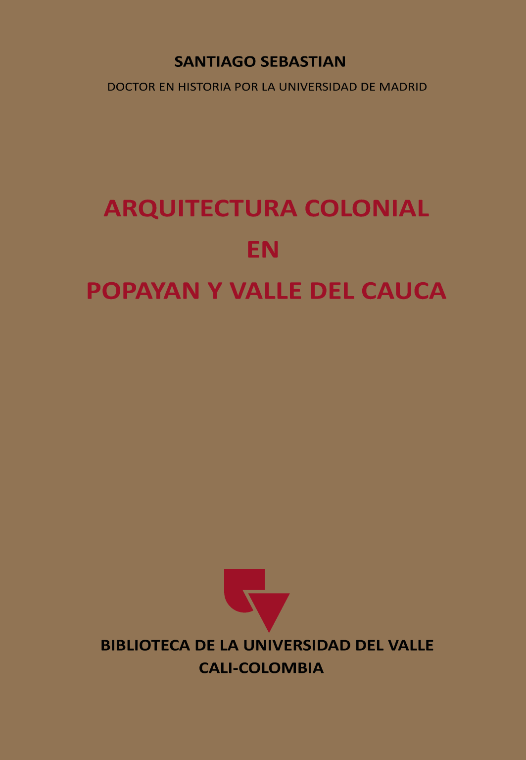 Arquitectura colonial en Popayán y Valle del Cauca
