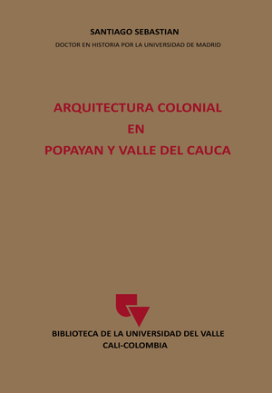 Arquitectura colonial en Popayán y Valle del Cauca