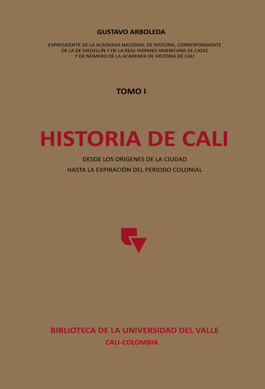 Historia de Cali. Tomo I