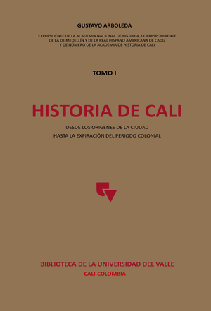 Historia de Cali. Tomo I