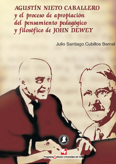 Agustín Nieto Caballero y el proceso de apropiación del pensamiento pedagógico y filosófico de John Dewey