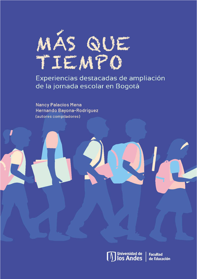 Más que tiempo: experiencias destacadas de ampliación de la jornada escolar en Bogotá